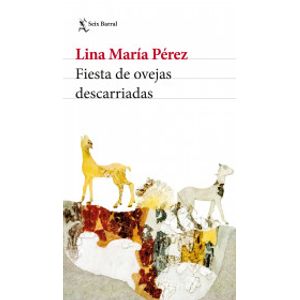 Portada del libro FIESTA DE OVEJAS DESCARRIADAS Autor PEREZ, LINA MARIA