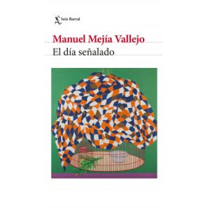 Portada del libro EL DIA SEÑALADO Autor MEJIA VALLEJO, MANUEL
