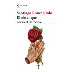 Portada del libro EL AÑO EN QUE NACIO EL DEMONIO Autor RONCAGLIOLO, SANTIAGO