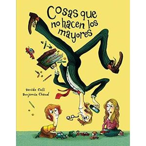 Portada del libro COSAS QUE NO HACEN LOS MAYORES Autor CALI, DAVIDE Y OTRO