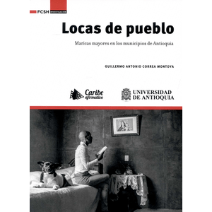 Portada del libro LOCAS DE PUEBLO Autor CORREA MONTOYA, GUILLERMO ANTONIO