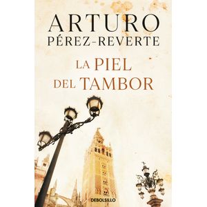 Portada del libro LA PIEL DEL TAMBOR Autor PEREZ REVERTE, ARTURO