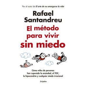 Portada del libro EL METODO PARA VIVIR SIN MIEDO Autor SANTANDREU, RAFAEL