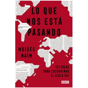 Portada del libro LO QUE NOS ESTA PASANDO Autor NAIM, MOISES