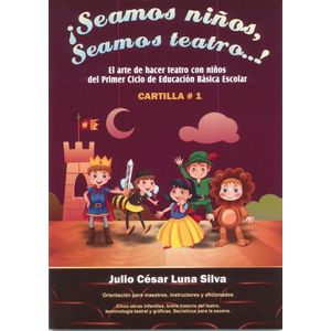 SEAMOS NIÑOS SEAMOS TEATRO CARTILLA #1