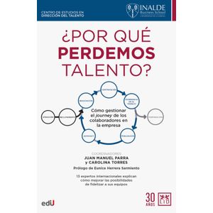Portada del libro POR QUE PERDEMOS TALENTO Autor PARRA, JUAN MANUEL Y TORRES, CAROLINA COORDINADORES