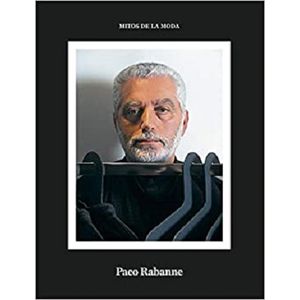 Portada del libro PACO RABANNE MITOS DE LA MODA Autor GARCIA, DIEGO