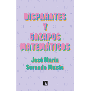 Portada del libro DISPARATES Y GAZAPOS MATEMATICOS Autor SORANDO MUZAS, JOSE MARIA