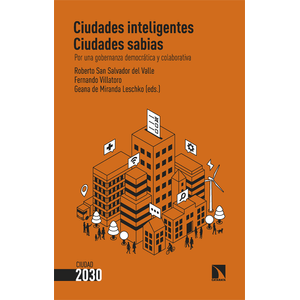 Portada del libro CIUDADES INTELIGENTES CIUDADES SABIAS Autor SAN SALVADOR DEL VALLE, ROBERTO Y OTROS EDITORES