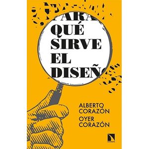 Portada del libro PARA QUE SIRVE EL DISEÑO Autor CORAZON, ALBERTO Y CORAZON, OYER