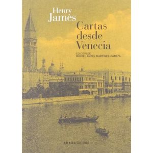 Portada del libro CARTAS DESDE VENECIA Autor JAMES, HENRY