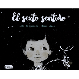 Portada del libro EL SEXTO SENTIDO Autor AHUMADA, LAIA DE Y OTRO