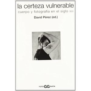 Portada del libro LA CERTEZA VULNERABLE Autor PEREZ, DAVID