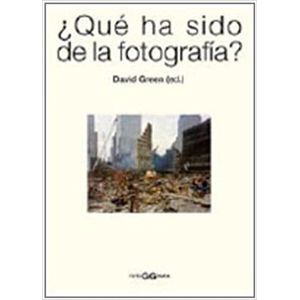 Portada del libro QUE HA SIDO DE LA FOTOGRAFIA Autor GREEN, DAVID