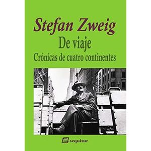 Portada del libro DE VIAJE CRONICAS DE CUATRO CONTINENTES ESTUCHE Autor ZWEIG, STEFAN