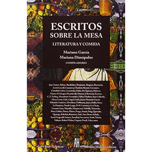Portada del libro ESCRITOS SOBRE LA MESA Autor GARCIA, MARIANO Y DIMOPULOS, MARIANA COMPILADORES