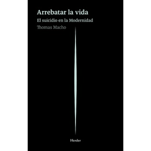 Portada del libro ARREBATAR LA VIDA Autor MACHO, THOMAS