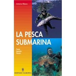 Portada del libro LA PESCA SUBMARINA Autor RIBERA, ANTONIO