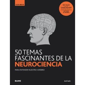 Portada del libro 50 TEMAS FASCINANTES DE LA NEUROCIENCIA Autor SETH, ANIL