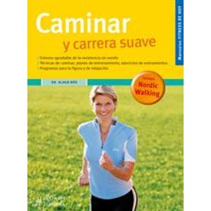 Portada del libro CAMINAR Y CARRERA SUAVE INCLUYE NORDIC WALKING Autor BOS, KLAUS