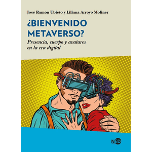 Portada del libro BIENVENIDO METAVERSO Autor UBIETO, JOSE RAMON Y ARROYO MOLINER, LILIANA