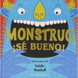 Portada del libro MONSTRUO SE BUENO Autor MARSHALL, NATALIE