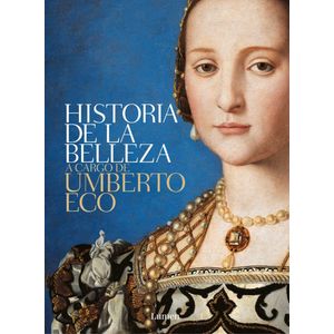 Portada del libro HISTORIA DE LA BELLEZA Autor ECO, UMBERTO