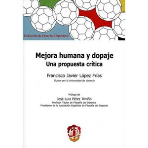 Portada del libro MEJORA HUMANA Y DOPAJE UNA PROPUESTA CRITICA Autor LOPEZ FRIAS, FRANCISCO JAVIER