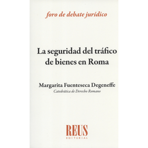Portada del libro SEGURIDAD DEL TRAFICO DE BIENES EN ROMA, LA Autor FUENTESECA DEGENEFFE, MARGARITA