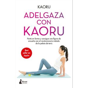 Portada del libro ADELGAZA CON KAORU Autor KAORU