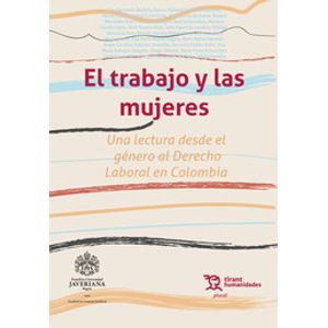 Portada del libro EL TRABAJO Y LAS MUJERES Autor MORAD ACERO, JULIANA