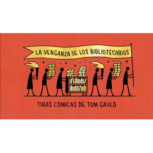 Portada del libro LA VENGANZA DE LOS BIBLIOTECARIOS Autor GAULD, TOM