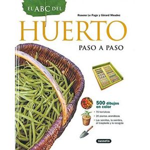 Portada del libro EL ABC DEL HUERTO PASO A PASO Autor LE PAGE, ROSENN Y MEUDEC, GERARD