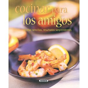 Portada del libro COCINAR PARA LOS AMIGOS Autor EQUIPO EDITORIAL