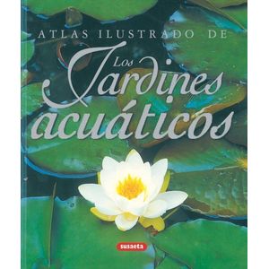 Portada del libro ATLAS ILUSTRADO DE LOS JARDINES ACUATICOS Autor SWINDELLS, PHILIP