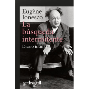 Portada del libro LA BUSQUEDA INTERMITENTE Autor IONESCO, EUGENE
