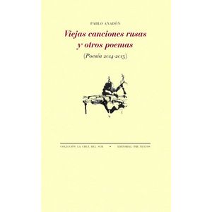Portada del libro VIEJAS CANCIONES RUSAS Y OTROS POEMAS Autor ANADON, PABLO
