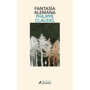 Portada del libro FANTASIA ALEMANA Autor CLAUDEL, PHILIPPE