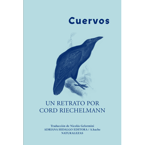 Portada del libro CUERVOS Autor RIECHELMANN, CORD