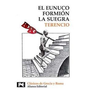 Portada del libro EL EUNUCO FORMION LA SUEGRA Autor TERENCIO