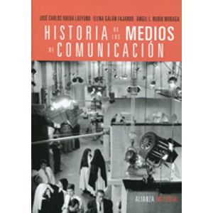 Portada del libro HISTORIA DE LOS MEDIOS DE COMUNICACION Autor RUEDA LAFFOND, JOSE CARLOS Y O