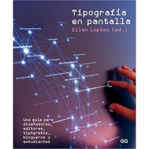 Portada del libro TIPOGRAFIA EN PANTALLA Autor LUPTON, ELLEN