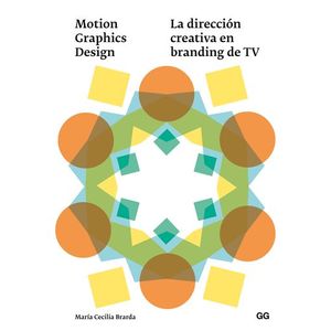 Portada del libro MOTION GRAPHICS DESIGN Autor BRARDA, MARIA CECILIA