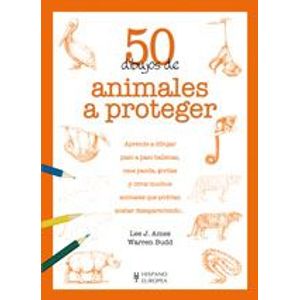 Portada del libro 50 DIBUJOS DE ANIMALES A PROTEGER Autor AMES, LEE J Y BUDD, WARREN