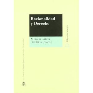 Portada del libro RACIONALIDAD Y DERECHO Autor GARCIA FIGUEROA, ALFONSO COORDINADOR