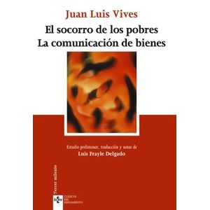 Portada del libro EL SOCORRO DE LOS POBRES LA COMUNICACION DE BIENES Autor VIVES, JUAN LUIS