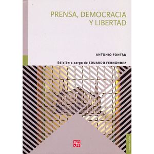 Portada del libro PRENSA DEMOCRACIA Y LIBERTAD Autor FONTAN, ANTONIO