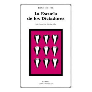 Portada del libro LA ESCUELA DE LOS DICTADORES Autor KASTNER, ERICH