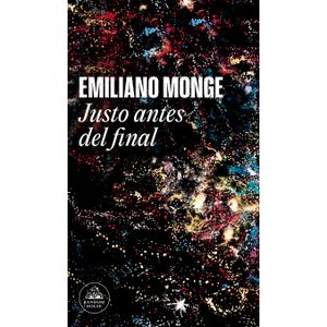 Portada del libro JUSTO ANTES DEL FINAL Autor MONGE, EMILIANO