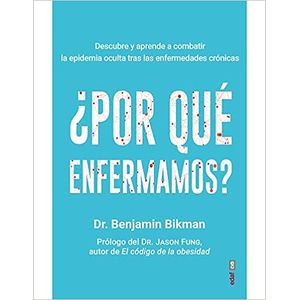 Portada del libro POR QUE ENFERMAMOS Autor BIKMAN, BENJAMIN